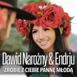Dawid Narożny & Endrju - Zrobię Z Ciebie Pannę Młodą! (Łobiecuje, Łobiecuje)