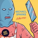 Michael Sparks - Like Me (Original Mix)