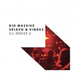 Kid Massive feat. Skiavo & Vindes - I'll House U (Original Mix)