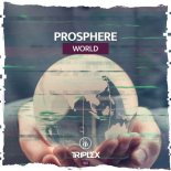 Prosphere - World (Original Mix)