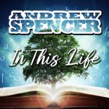 Andrew Spencer - In This Life (Radio Edit)