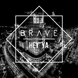 Brave  - Hey Ya (Extended Mix)