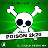DJ Gollum feat. Scarlet - Poison 2k20 (DJ Gollum & FSDW Mix)