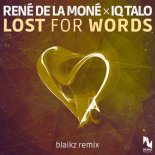 René de la Moné x IQ-Talo - Lost For Words (Blaikz Remix Extended)