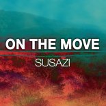 Susazi - On The Move (Original Mix)