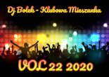 Dj Bolek - Klubowa Mieszanka VOL 22 2020
