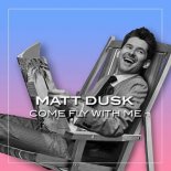Matt Dusk - Come Fly With Me (Radio Edit)