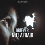 Griever - Not Afraid (Extended Mix)