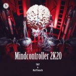 TNT & Ruffneck - Mindcontroller 2k20