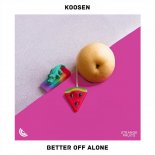 Koosen, Green Bull & FETS - Better Off Alone
