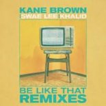 Kane Brown with Swae Lee & Khalid - Be Like That (MOTi Remix)