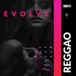 REGGAO - Evolve (Extended Mix)