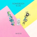 Wiese - Somebody Else