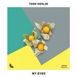 Thom Merlin - My Eyes (Edit)