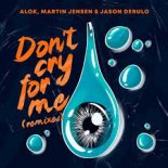 Alok, Martin Jensen & Jason Derulo - Don't Cry For Me (Extended Mix)