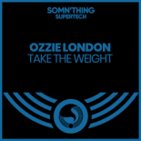 Ozzie London - Take the Weight (Original Mix)