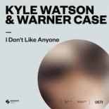 Kyle Watson & warner case - I Don't Like Anyone (Extended Mix)