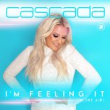 Cascada - I'm Feeling It (In The Air) (Extended Mix)
