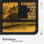 Brainheart - Younger Than I\'ve Ever Been (Radio Edit)