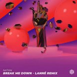 NATAN - Break Me Down (LANNÉ Extended Remix)