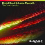 Daniel Kandi, Lasse Macbeth - That's All You Get (Extended Mix)