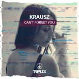Krausz - Cant Forget You (Original Mix)