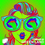Forever 80 - Green Land (Melbourne Mix)