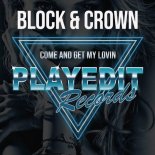 Block & Crown - Come And Get My Lovin (CLUBMIX)