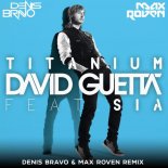 David Guetta feat. Sia - Titanium (Denis Bravo & Max Roven Radio Edit)