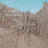 Italobros - La Via En Rose (Original Mix)