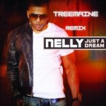 Nelly - Just A Dream (TREEMAINE Radio Edit)