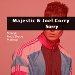 Majestic & Joel Corry - Sorry (Marcyk & Andy Shade Mashup)