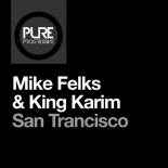 Mike Felks & King Karim - San Trancisco (Club Mix)