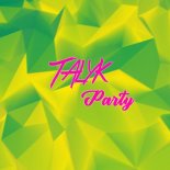 Talyk - Party (Original Mix)