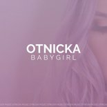 Otnicka - Babygirl (Original Mix)