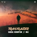 Radical Redemption & Nolz - Trailblazer (Original Mix)
