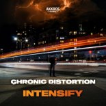 Chronic Distortion - Intensify (Extended Mix)