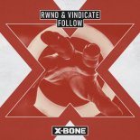 RWND and Vindicate - Follow (Original Mix)