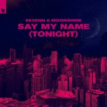 Sevenn & Moonshine - Say My Name (Tonight) (Extended Mix)