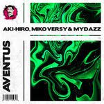 AKI-HIRO, Miko Versy & MYDAZZ - Aventus (Radio Edit)