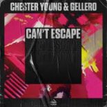 Chester Young & Gellero - Can\'t Escape (Club Mix)