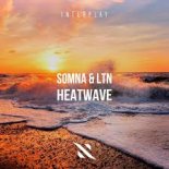 Somna & LTN - Heatwave (Extended Mix)