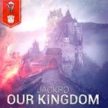 Jackro - Our Kingdom (Radio Edit)