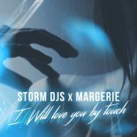 Storm DJs x Margerie - I Will Love You by Touch (Original Mix)
