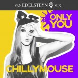 Chillymouse - Only You (Vocal Edit)
