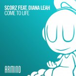 Scorz feat. Diana Leah - Come to Life (Original Mix)