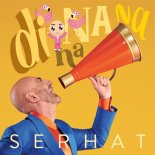 Serhat - Di Na Na Na (Original Mix)