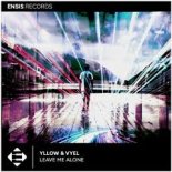 YLLOW & Vyel - Leave Me Alone (Radio Edit)
