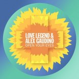 Alex Gaudino, Love Legend - Open Your Eyes (Extended Mix)