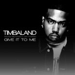 Timbaland, Nelly Furtado, Justin Timberlake - Give It To Me (MJ Shiells Remix)
